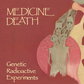 MEDICINE DEATH - Genetic Radioactive Experiments