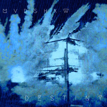 MUDSHOW - Destiny