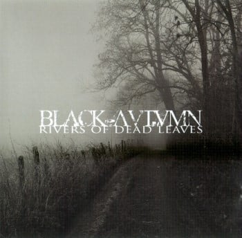 BLACK AUTUMN - Rivers Of Dead Leaves