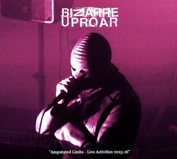 BIZARRE UPROAR - Amputated Limbs Live Activities 2015-2016