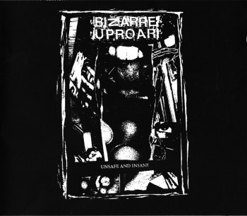 BIZARRE UPROAR - Unsafe And Insane