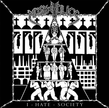 MOSHAHOLICS - I Hate Society