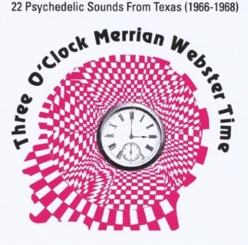 CARROLS MOOD / THE NOMADS / THE SIGHS AND SOUNDS - Three O'Clock Merrian Webster Time: Texas Psychedelic Bands (1966-68)