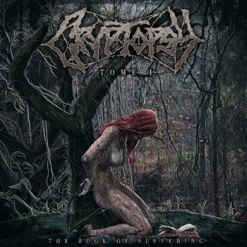 CRYPTOPSY - The Book Of Suffering : Tome 1