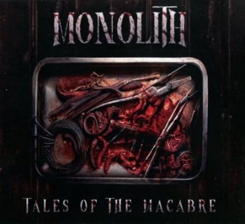 MONOLITH - Tales Of The Macabre