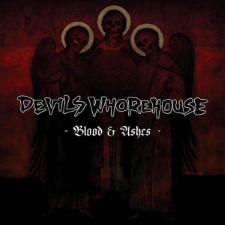 DEVILS WHOREHOUSE - Blood & Ashes