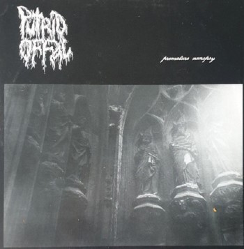PUTRID OFFAL / EXULCERATION - Premature Necropsy / Infernal Disgust