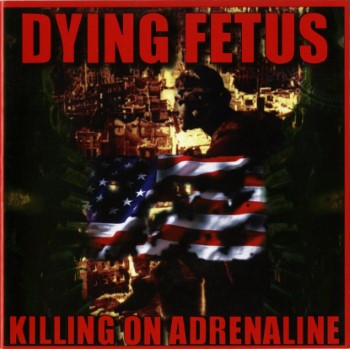 DYING FETUS - Killing On Adrenaline (Sylphorium)