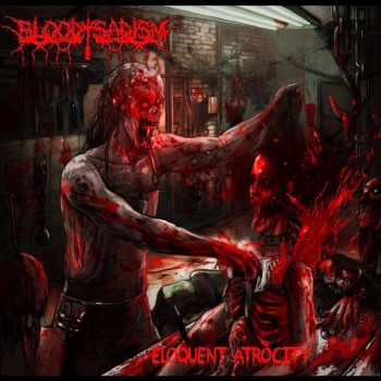 BLOODY SADISM - Eloquent Atrocity