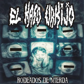 EL KASO URKIJO - Rodeados De Mierda