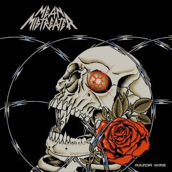MEAN MISTREATER - Razor Wire