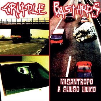 CRIPPLE BASTARDS - Misantropo A Senso Unico 20Th Anniversary