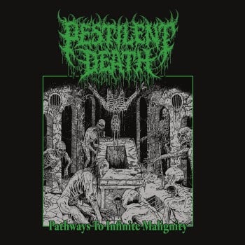 PESTILENT DEATH - Pathways To Infinite Malignity