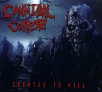 CANNIBAL CORPSE - Created To Kill