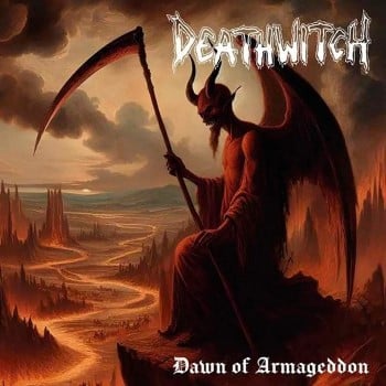 DEATHWITCH - Dawn Of Armageddon