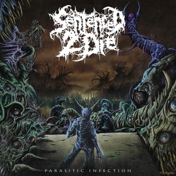 SENTENCED 2 DIE - Parasitic Infection