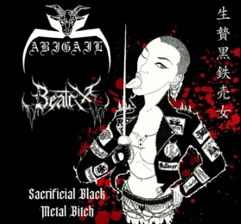 ABIGAIL / BEATRIX - Sacrificial Black Metal Bitch