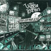 WHITE HORNET - Give 'Em The Axe