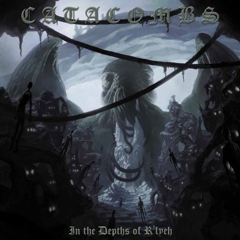 CATACOMBS - In The Depths Of R'lyeh