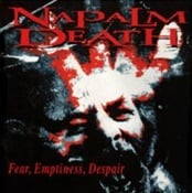 NAPALM DEATH - Fear, Emptiness, Despair