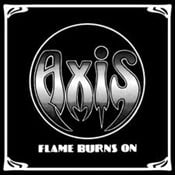 AXIS - Flames Burns On