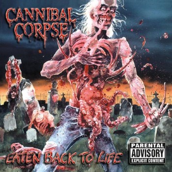 CANNIBAL CORPSE - Eaten Back To Life