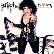 BITCH - Be My Slave / Damnation Alley