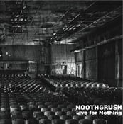 NOOTHGRUSH - Live For Nothing