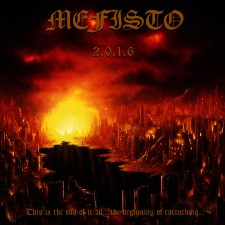 MEFISTO - 2. 0. 1. 6.: This Is The End Of It All... The Beginning Of Everything