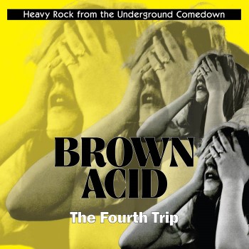 BROWN ACID - The Fourth Trip