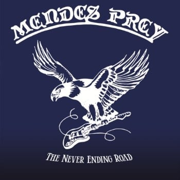 MENDES PREY - The Never Ending Road