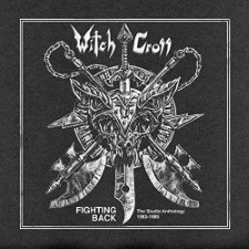 WITCH CROSS - Fighting Back: The Studio Anthology 1983-1985
