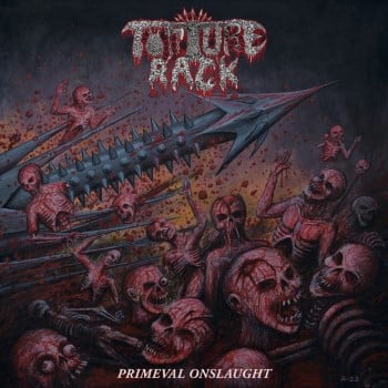 TORTURE RACK - Primeval Onslaught