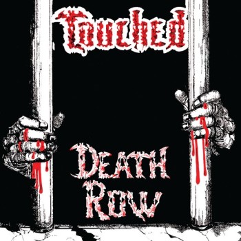 TOUCHED - Death Row