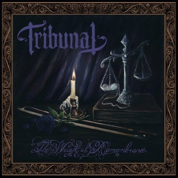 TRIBUNAL - The Weight Of Remembrance