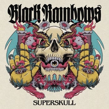 BLACK RAINBOWS - Superskull