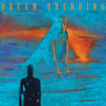 DREAM UNENDING - Tide Turns Eternal