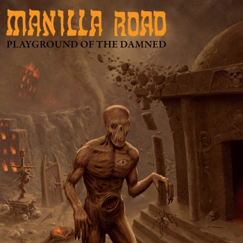 MANILLA ROAD - Playground Of The Damned