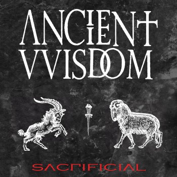 ANCIENT VVISDOM - Sacrificial