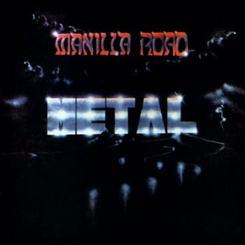 MANILLA ROAD - Metal