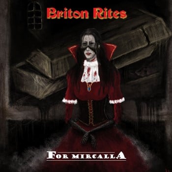 BRITON RITES - For Mircalla