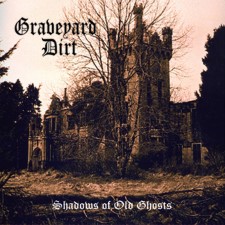 GRAVEYARD DIRT - Shadows Of Old Ghosts
