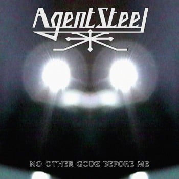 AGENT STEEL - No Other Godz Before Me