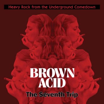BROWN ACID - The Seventh Trip