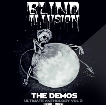 BLIND ILLUSION - The Demos 1980/1986 : Ultimate Anthology Vol 2