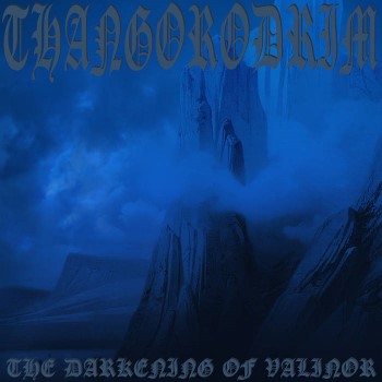 THANGORODRIM - The Darkening Of Valinor