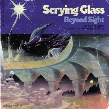 SCRYING GLASS - Beyond Sight