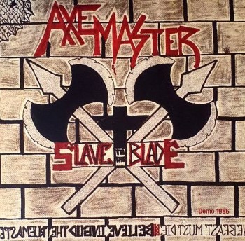 AXEMASTER - Slave To The Blade 1986
