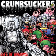 CRUMBSUCKERS - Life Of Dreams