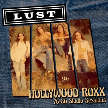 LUST - Hollywood Roxx: The Studio Sessions 76-80'